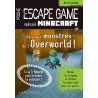 Escape game Minecraft - Gare aux monstres de l'overworld