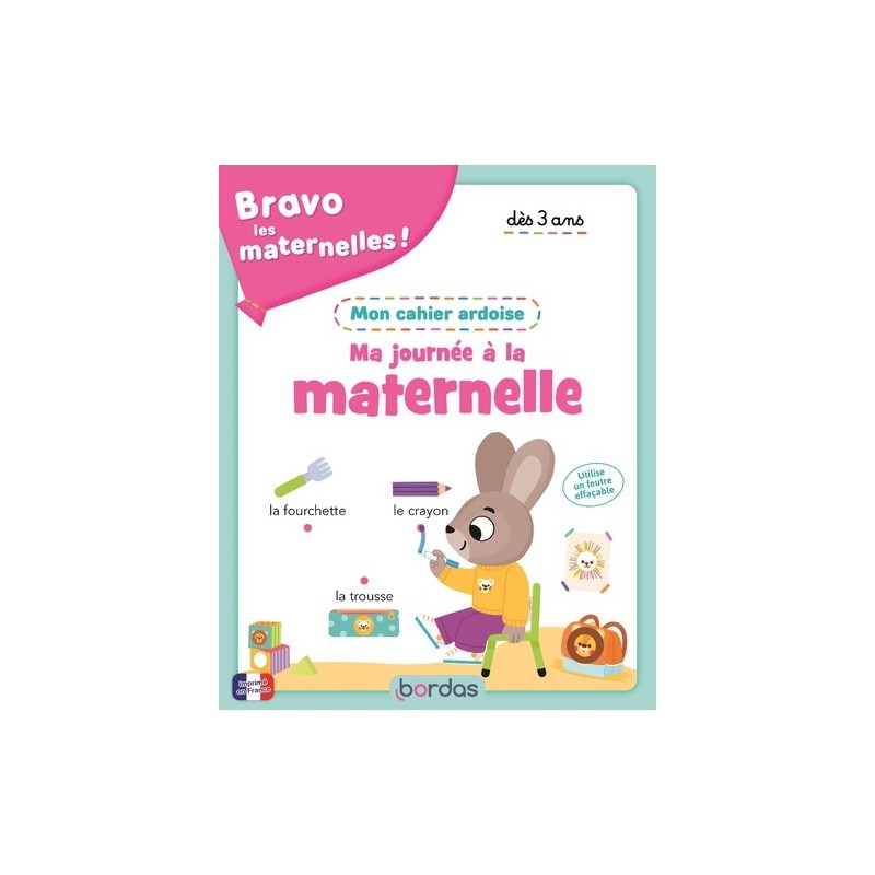 Bravo les maternelles - Mon cahier ardoise - Ma journée à la maternelle dès 3 ans