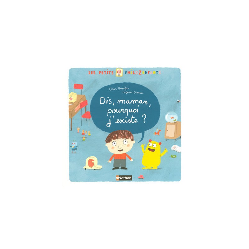 DIS MAMAN POURQUOI J'EXISTE