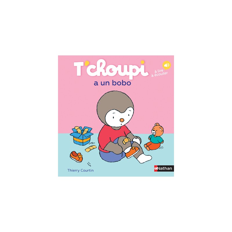 Les Albums T'choupi - T'choupi a un bobo