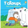 Les Albums T'choupi - T'choupi fait une cabane