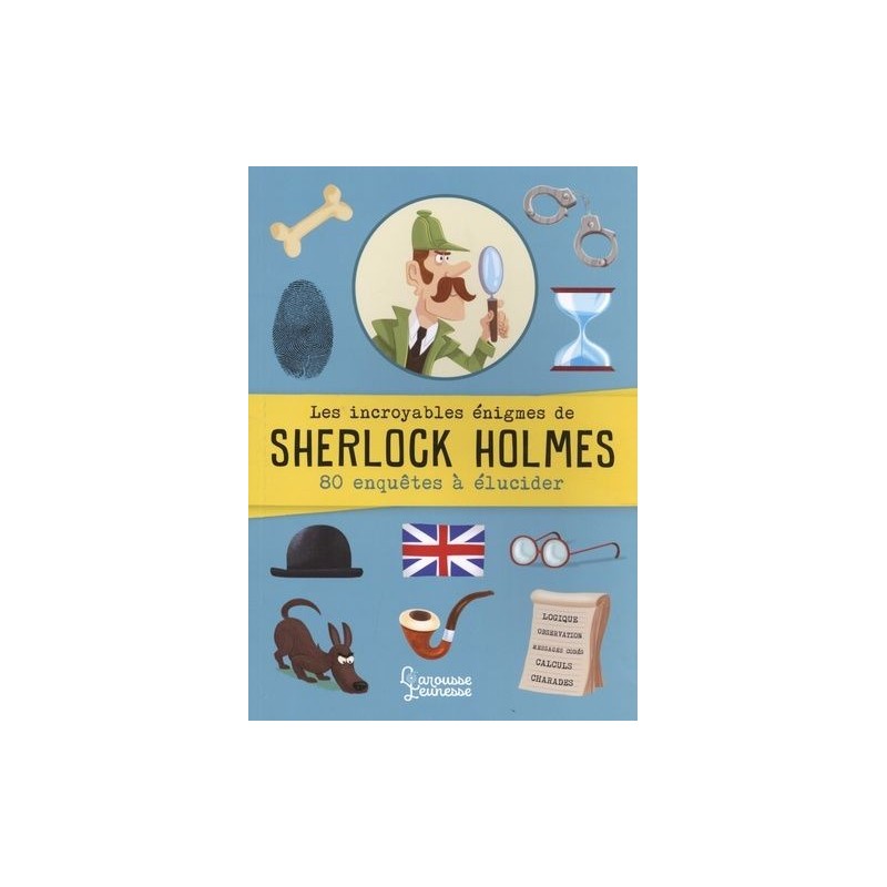 Les incroyables énigmes de Sherlock Holmes