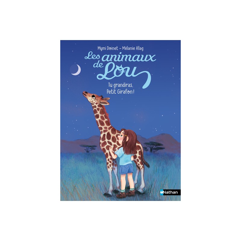 Les Animaux de Lou : Tu grandiras, Petit Girafon !