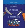 Le loup est revenu ! - Le loup, la chèvre et les 7 chevreaux
