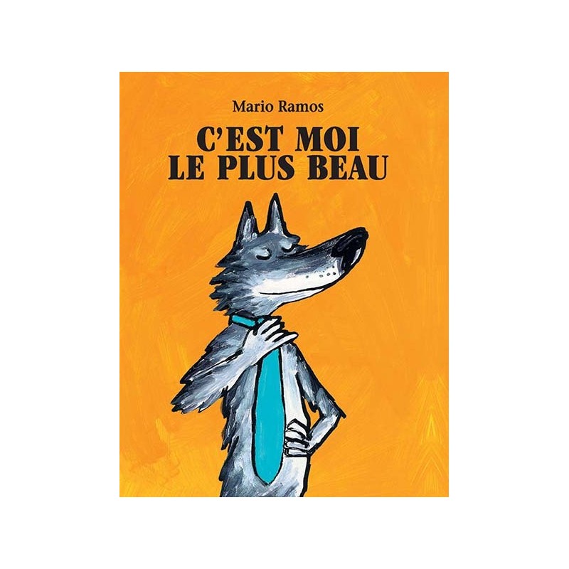 Le loup - C'est moi le plus beau