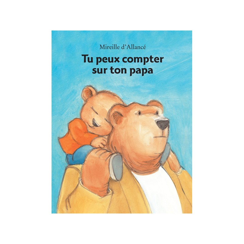 Tu peux compter sur ton papa