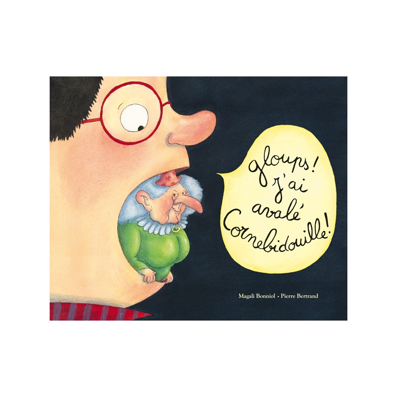 Gloups ! J'ai avalé Cornebidouille ! - Tome 4