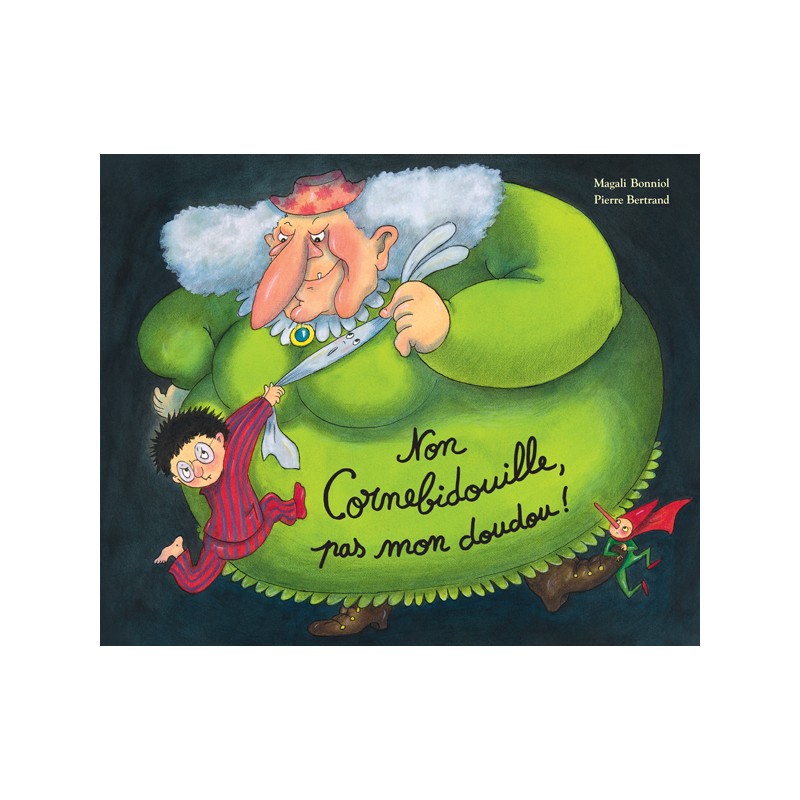 Non Cornebidouille, pas mon doudou !