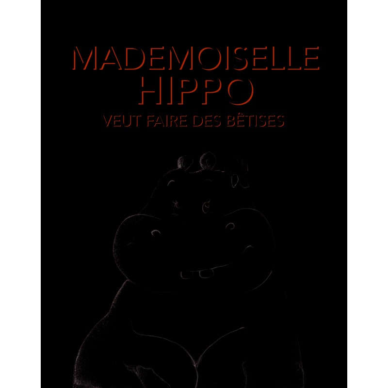 Mademoiselle Hippo veut faire des bêtises