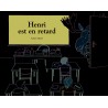 henri est en retard
