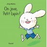 Petit Lapin (de Jorg Muhle) - On joue, Petit Lapin !