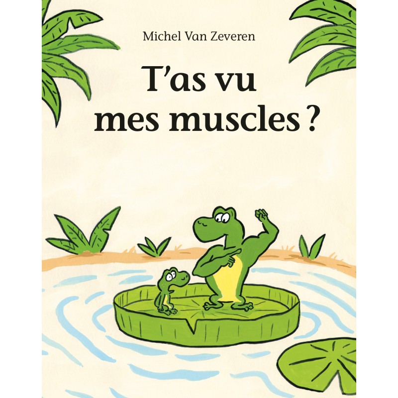 T'as vu mes muscles ?