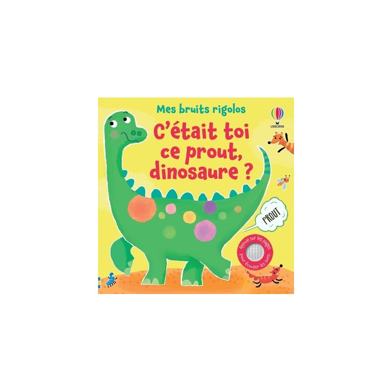 C'était toi ce prout, dinosaure ? - Mes bruits rigolos