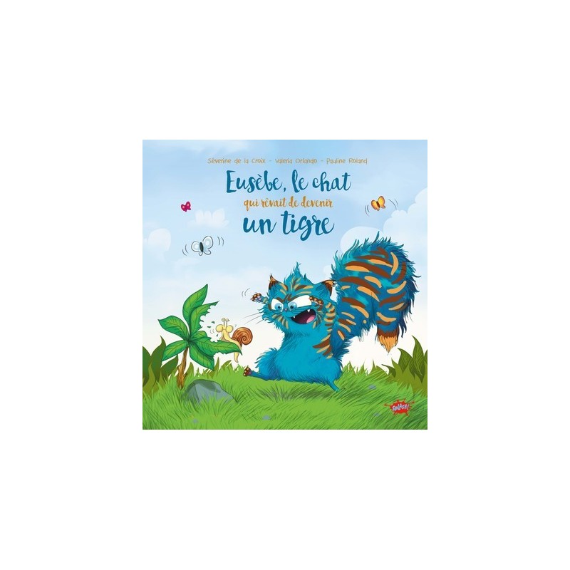 Eusèbe, le chat qui rêvait de devenir un tigre