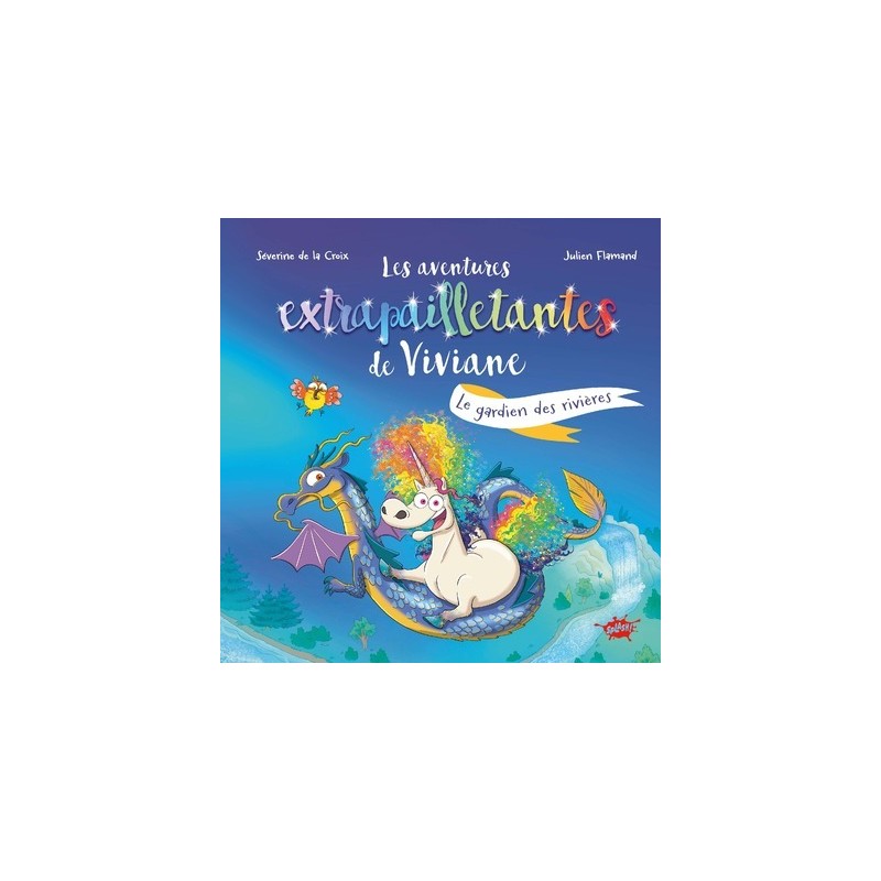 Les aventures extrapailletantes de Viviane - Le gardien des rivières