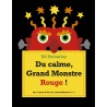 Du calme, Grand Monstre Rouge !
