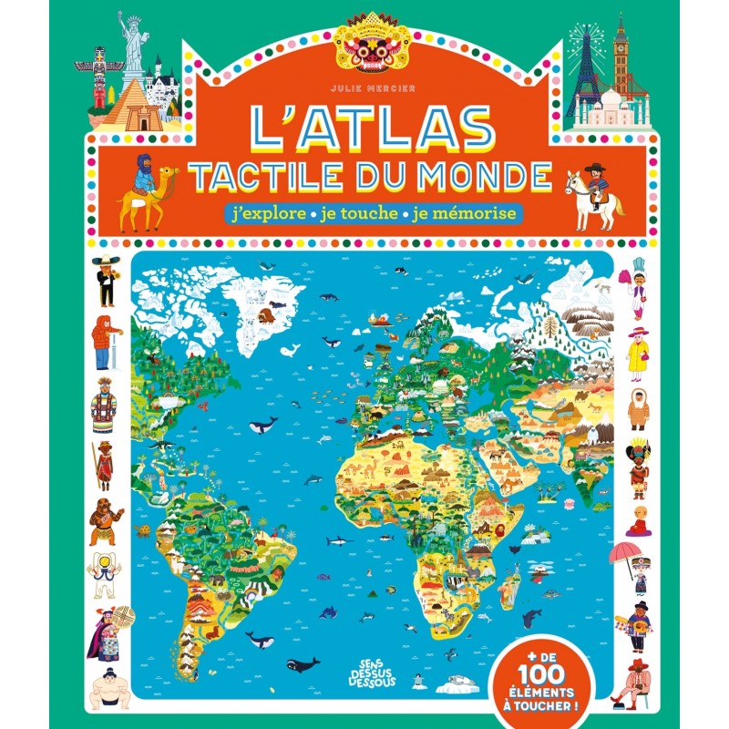 L'Atlas tactile du monde - L' Atlas tactile du monde