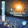 MES P'TITES QUESTIONS - La Terre, la vie, l'Univers - Dès 7 ans