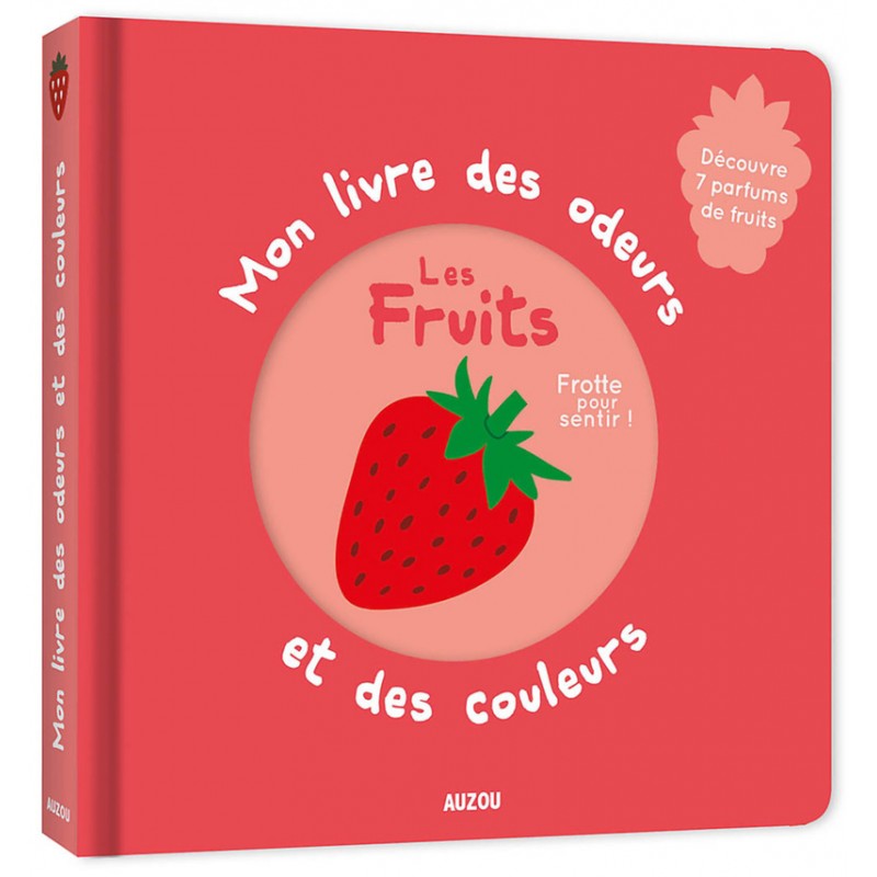 MON PREMIER LIVRE DES ODEURS ET DES COULEURS - FRUITS