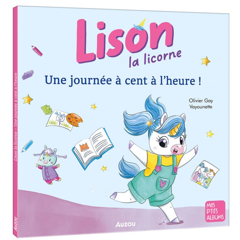 Lison la licorne - Une journée à cent à l'heure !