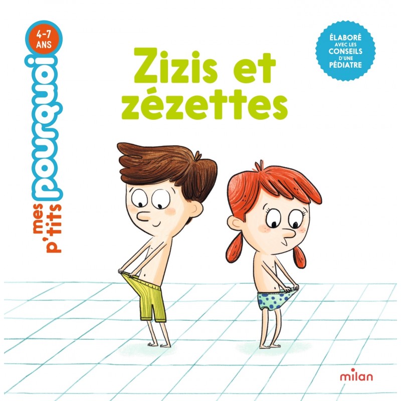 MES P'TITS POURQUOI - Zizis et zézettes - Dès 4 ans