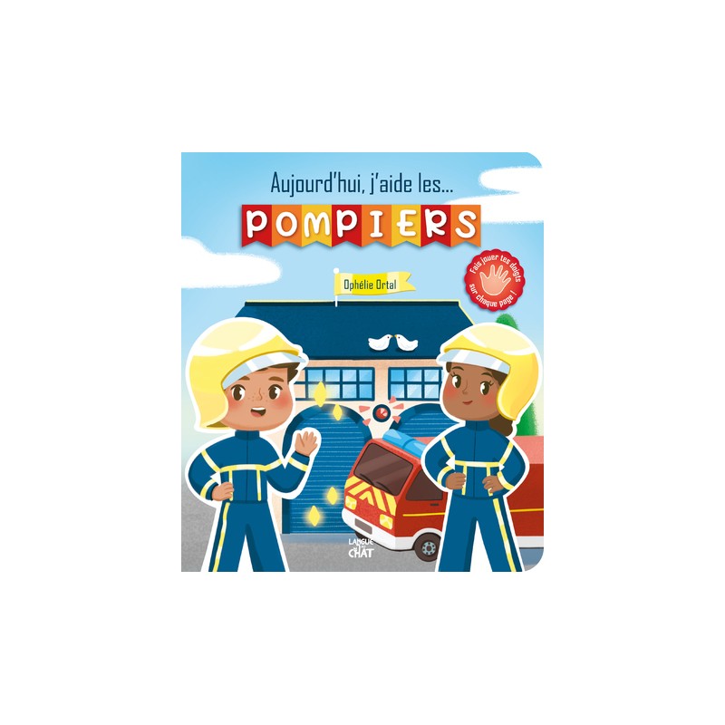 Aujourd'hui j'aide les pompiers