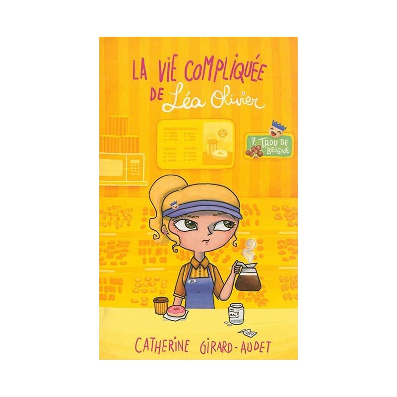 Les 7 Vie De Lea La vie compliquée de Léa Olivier - Tome 7 : Trou de beigne