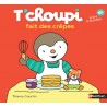 Les Albums T'choupi - T'choupi fait des crèpes