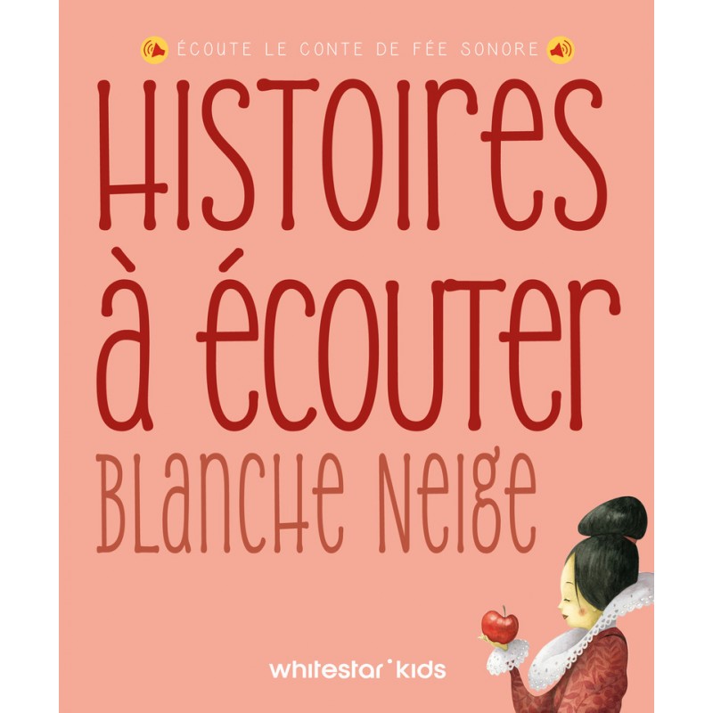 Histoires à écouter - Blanche-Neige