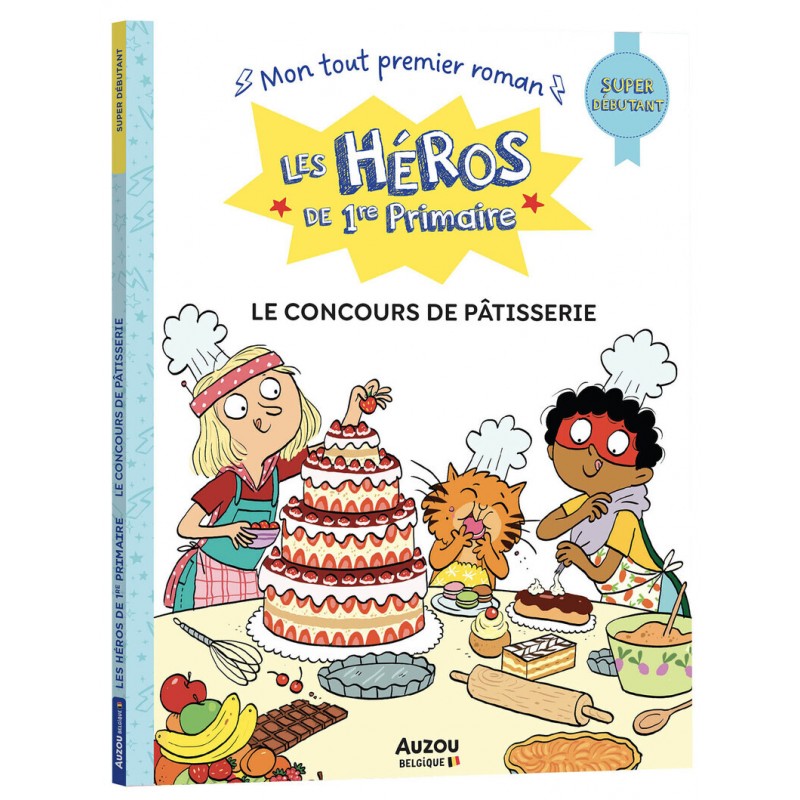 Les héros de 1re primaire - super débutant - le concours de pâtisserie