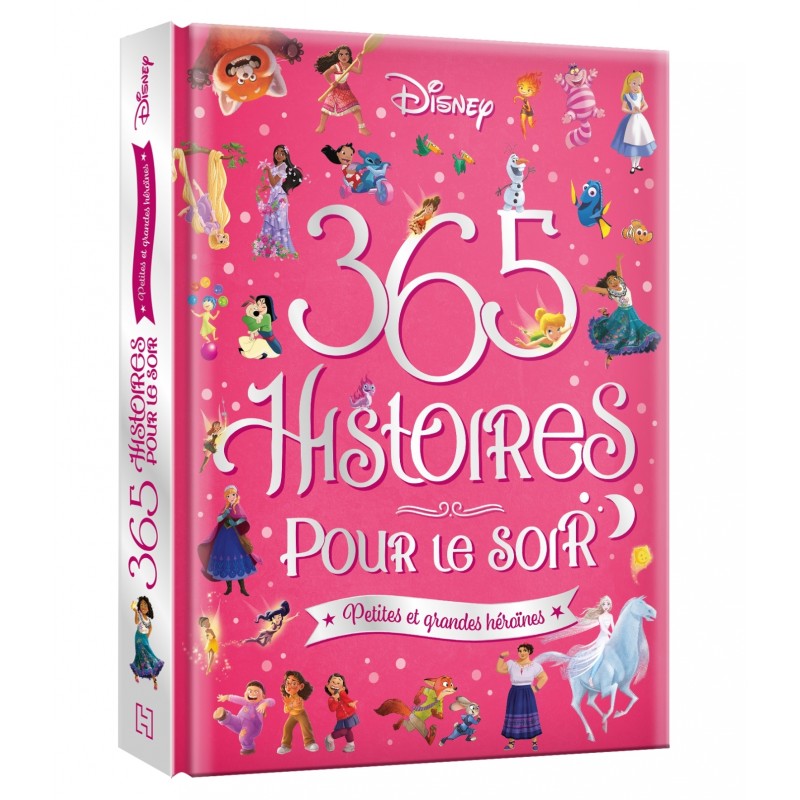 DISNEY - 365 Histoires pour le Soir - Petites et Grandes Héroïnes
