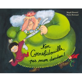 Non Cornebidouille, pas mon...