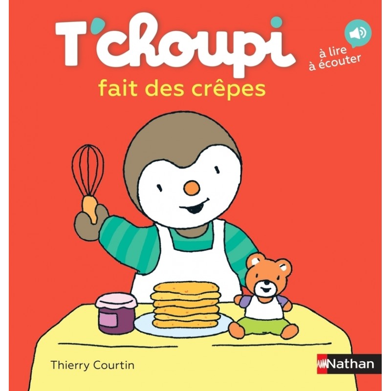 Les Albums T'choupi - T'choupi fait des crèpes