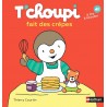 Les Albums T'choupi - T'choupi fait des crèpes