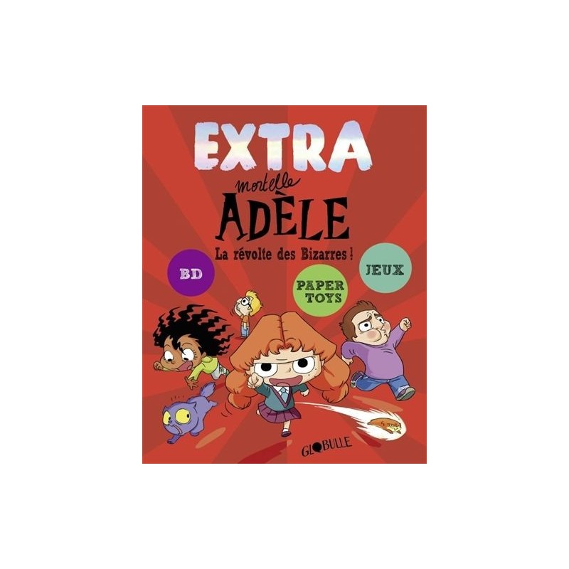 Extra Mortelle Adèle T3 - La révolte des bizarres Extra Mortelle Adèle T3 - La révolte des bizarres