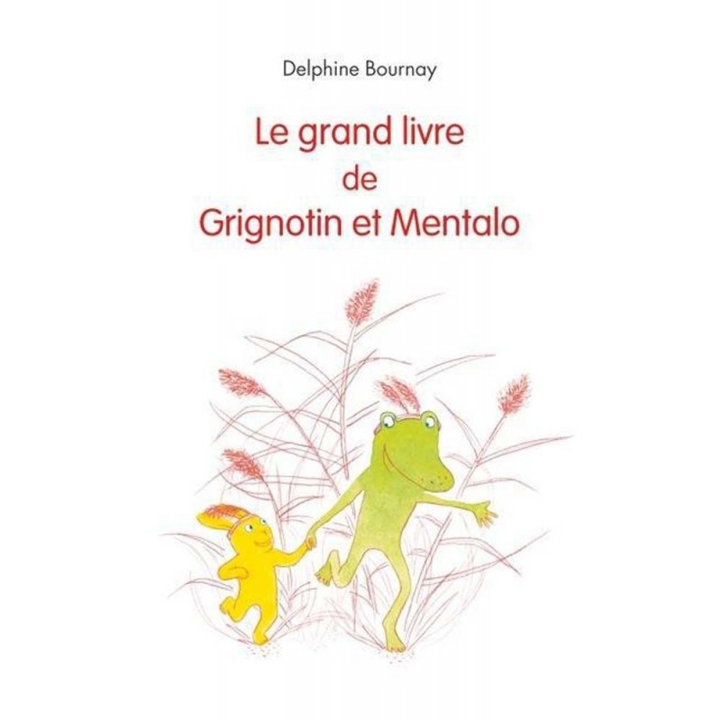 Le grand livre de Grignotin et Mentalo Le grand livre de Grignotin et Mentalo
