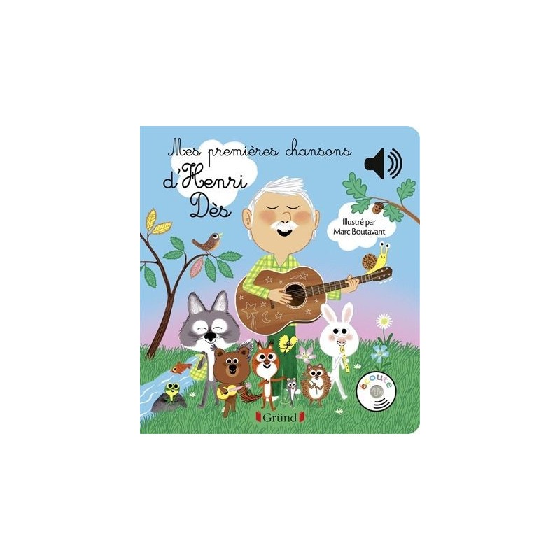 Mes premières chansons d'Henri Dès - Livre sonore avec 6 puces avec les extraits originaux - Dès 1 a