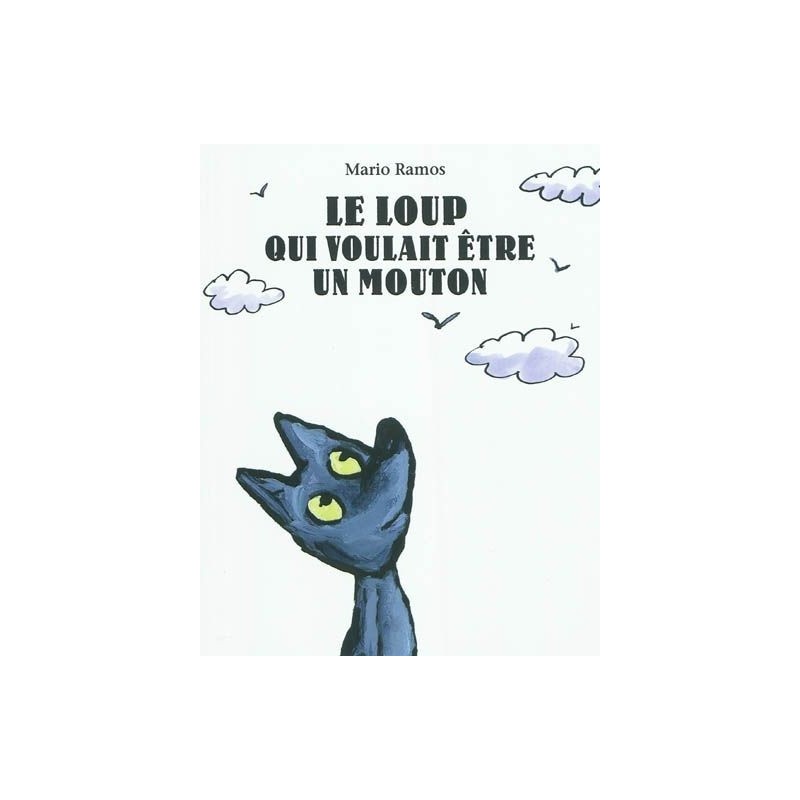 Le Loup Qui Voulait Etre Un Mouton Le loup qui voulait être un mouton