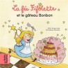 Les belles histoires des petits - La fée Fifolette et le gâteau bonbon
