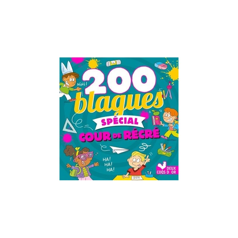 200 blagues spécial cour de récré 200 blagues spécial cour de récré
