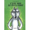 Le loup - C'est moi le plus fort