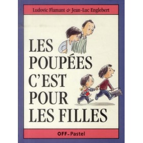 Les poupées c'est pour les...
