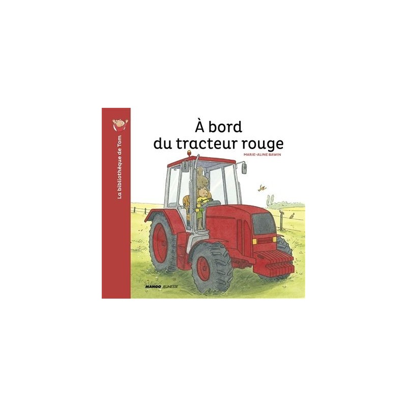 A bord du tracteur rouge