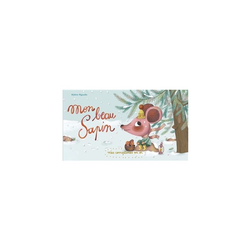 Mon beau sapin - Mes comptines en or Mon beau sapin - Mes comptines en or