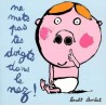ne mets pas tes doigts dans le nez!