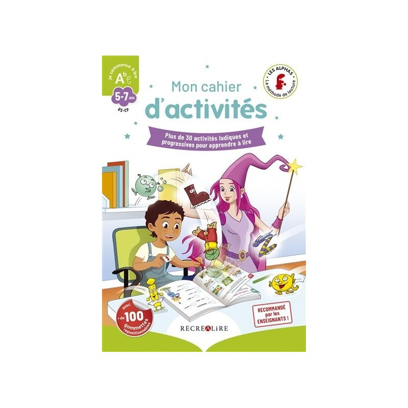 La méthode Les Alphas : Mon cahier d'activités, GS-CP, 5-7 ans La méthode Les Alphas : Mon cahier d'activités, GS-CP, 5-7 ans