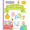 Ma maternelle avec Montessori - Pour trier, classer, compter, lire et écrire 3 - 4 ans