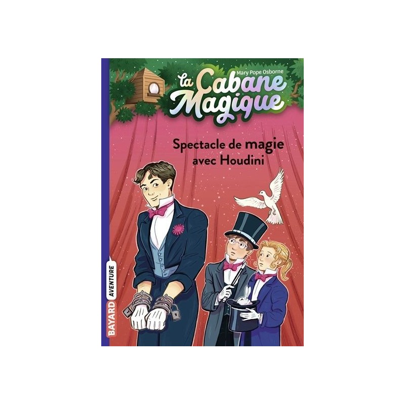 La cabane magique - Tome 45 : Spectacle de magie avec Houdini