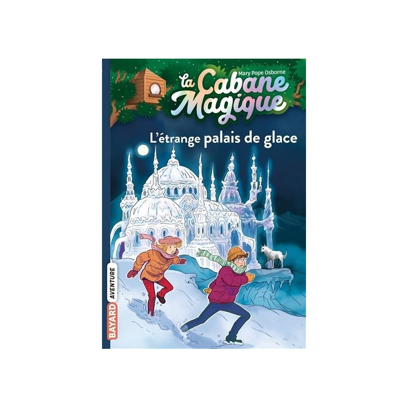 La cabane magique - Tome 27 : L'étrange palais de glace