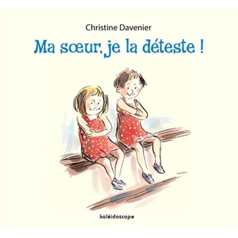 Ma soeur, je la déteste !